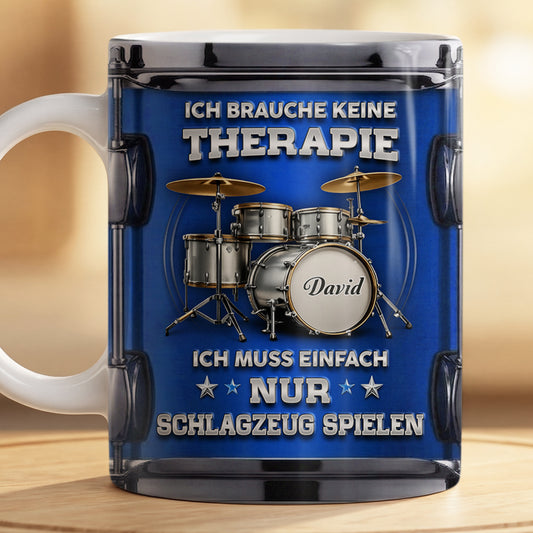 8866MGE2 ich brauche keine therapie ich muss einfach nur schlagzeug spielen personalisiertes geschenk  tasse fur manner frauen 8866mcdwb