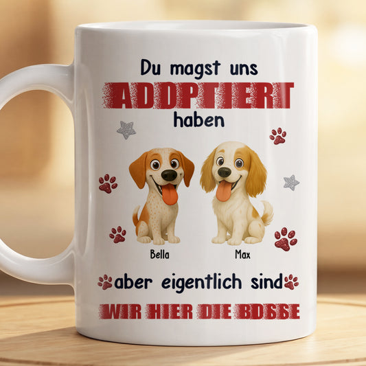 8895MGE2 du hast mich zwar adoptiert aber eigentlich bin ich hier der boss personalisiertes hunde geschenk  tasse 8895msdkc
