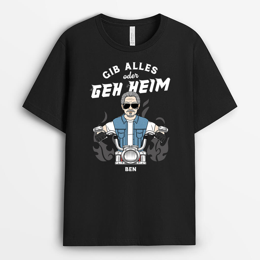 Gib Alles Oder Geh Heim - Personalisiertes Geschenk | T-Shirt für Männer