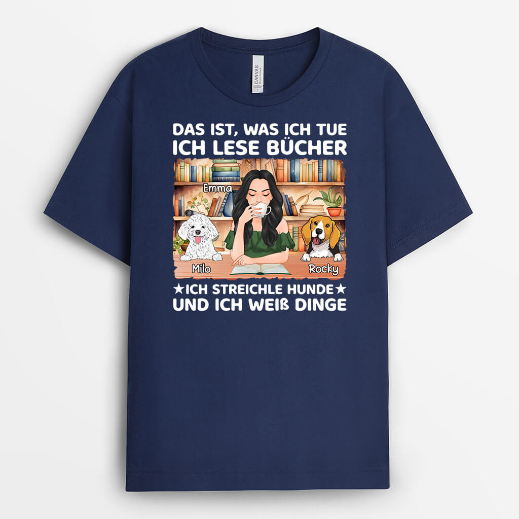 Das Ist Was Ich Tue Ich Lese Bücher Und Streichle Hunde - Personalisiertes Geschenk | T-shirt für Hundeliebhaber