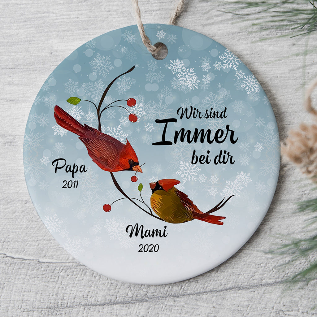Wir Sind Immer Bei Dir Kardinäle Vögel - Personalisierte Geschenke | Ornament für Papa/Mama