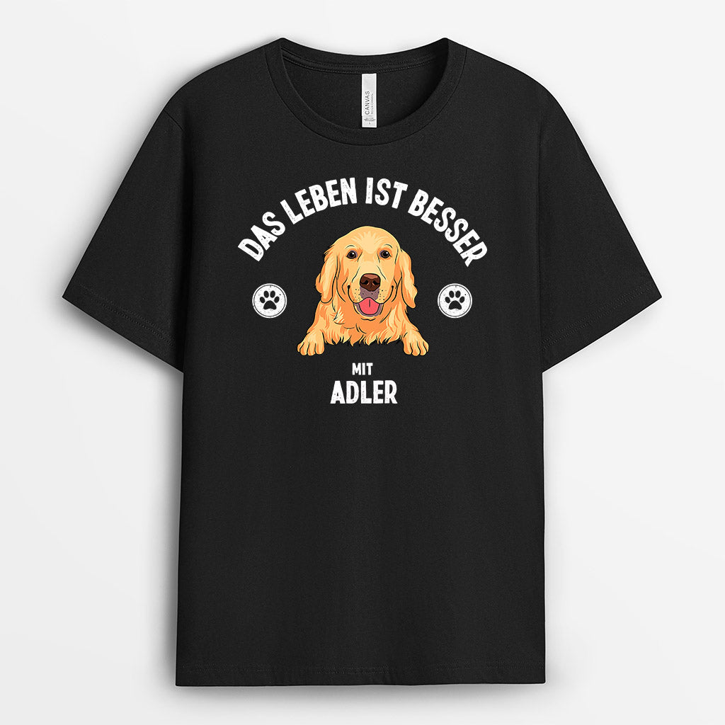 Das Leben Ist Besser Mit - Personalisierte Geschenke | T-Shirt für Hundeliebhaber