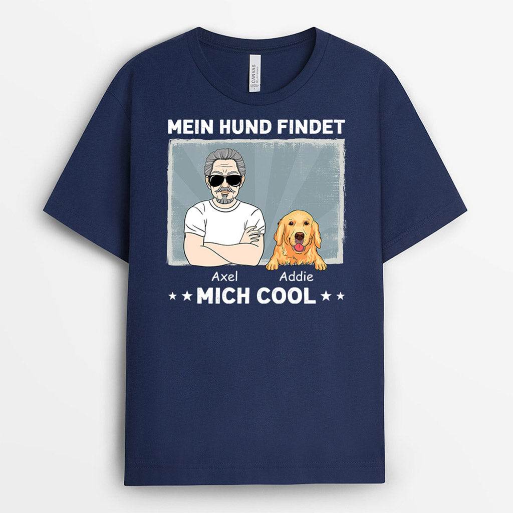 Mein Hund Findet Mich Cool - Personalisierte Geschenke | T-Shirt für Hundebesitzer